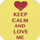 Keep Calm And Love Me ícone