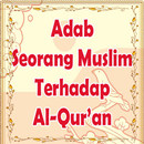 Adab Seorang Muslim Terhadap Al-Qur'an APK