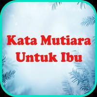 پوستر Kata Kata Mutiara Untuk Ibu