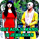 Mp3 Ost Ada Simanis di Jembatan Lengkap APK