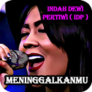 Lagu Meninggalkanmu Indah Dewi Pertiwi APK