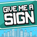 Give Me a Sign APK