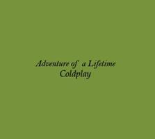 Adventure of a Lifetime Lyrics Cartaz