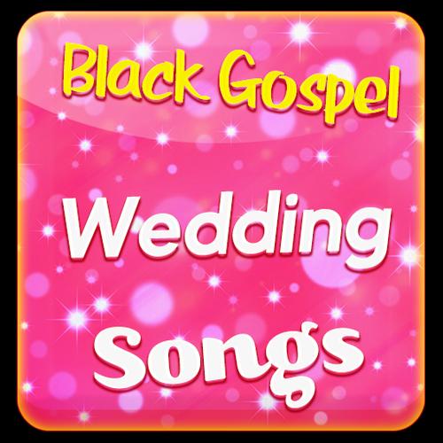 Black Gospel Wedding Songs For Android Apk Download