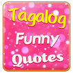 Tagalog Funny Quotes