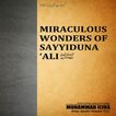 Wonders of Sayyiduna Ali