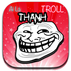 Ai la thanh troll moi nhat ไอคอน