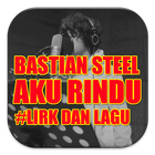 [Lirik dan Lagu] Aku Rindu - Bastian Steel ikon