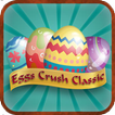 Eggs Crush Classic