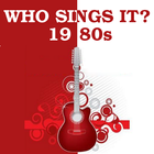 Who Sings It? 1980s Hits icône
