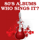 80s Albums: Who Sings It? ícone