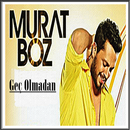Murat Boz - Geç Olmadan  Şarkılar 2018 APK