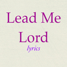 Lead Me Lord Lyrics icône