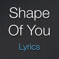 Shape Of You Lyrics poster