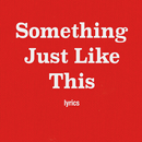 Something Just Like This APK