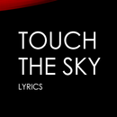 Touch The Sky Lyrics APK