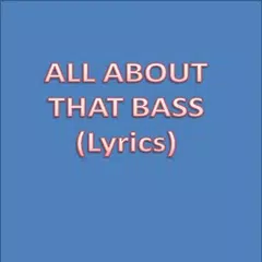 All About That Bass アプリダウンロード