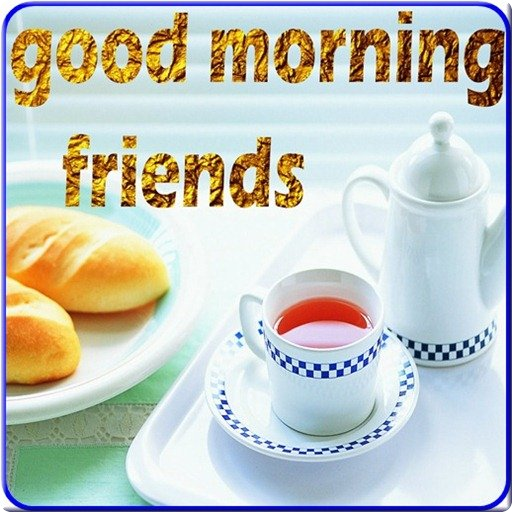Good Morning Friends 2016
