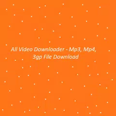 All Video Downloader - Mp3, Mp4, 3gp File Download