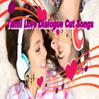 Tamil Love Dialogue Cut Songs icône