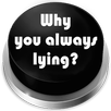 Why you always lying? Sound Button APK