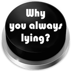 Why you always lying? Sound Button أيقونة