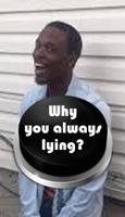 Why you always lying? Sound Button-poster