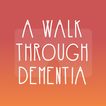 A Walk Through Dementia