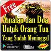 Amalan & Doa Untuk Orang Tua Yang Sudah Meninggal