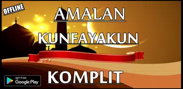 AMALAN KUNFAYAKUN PALING SAKTI DAN AMPUH