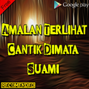 Amalan Terlihat Cantik Dimata Suami Terampuh APK