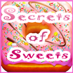 Secrets Of Sweets