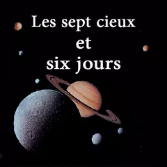 Les sept cieux et six jours