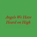 Angels We Have Heard on High APK