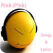 Pink (P!nk) Songs & Lyrics
