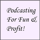 Podcasting For Fun & Profit! आइकन