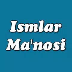 download Ismlar Manosi (Uzbek) APK