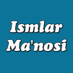 Ismlar Manosi (Uzbek)