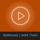 Ankit Tiwari - Badtameez Song-APK