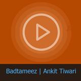 Ankit Tiwari - Badtameez Song icône