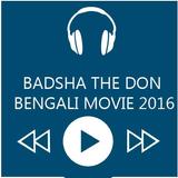 Badsha The Don Movie Songs icône