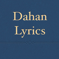 ”Dahan Lyrics