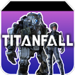 All Things Titanfall