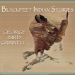 Blackfeet Indian Stories