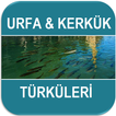 Urfa Kerkük Türküleri