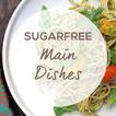 Sugarfree: Main Dishes