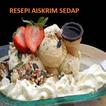 Resepi Aiskrim Sedap