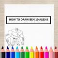 How to draw ben10 aliens