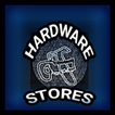 HARDWARE STORES