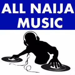 ALL NAIJA MUSIC アプリダウンロード